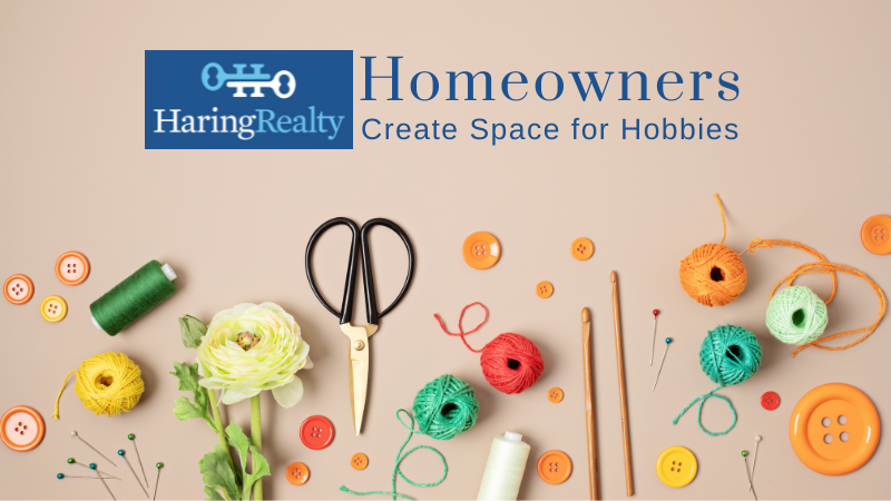 Creating Space for Hobbies at Home - Haring Realty