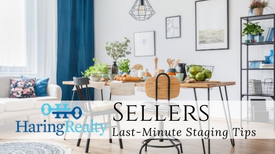 Last-Minute Staging - Haring Realty