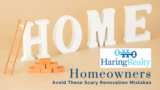 Home Renovations to Avoid - Haring Realty